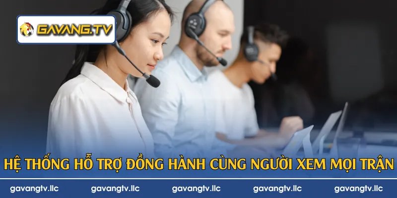 Hệ thống hỗ trợ đồng hành cùng người xem mọi trận