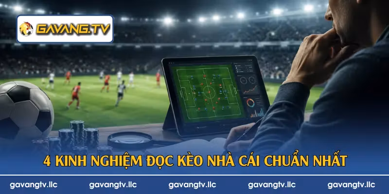 4 kinh nghiệm đọc kèo nhà cái chuẩn nhất