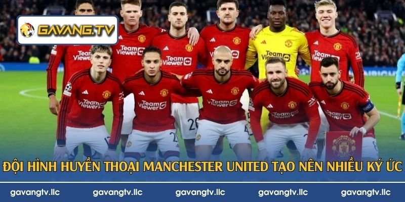 Đội hình huyền thoại Manchester United tạo nên nhiều ký ức